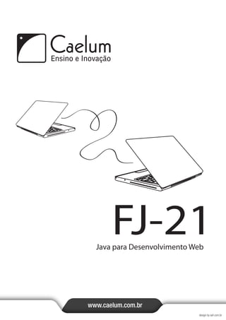 FJ-21
Java para Desenvolvimento Web
 