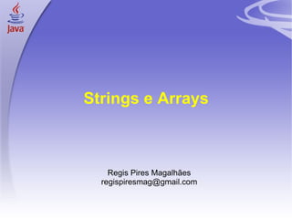 Strings e Arrays ,[object Object],[object Object]