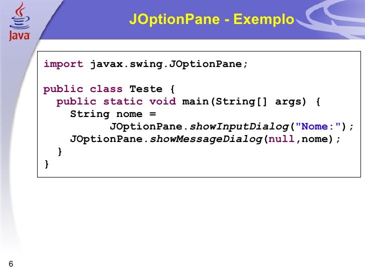how javax.swing.joptionpane import to Entrada Java 07 Dados how javax.swing.joptionpane import to Entrada Java 07 Dados