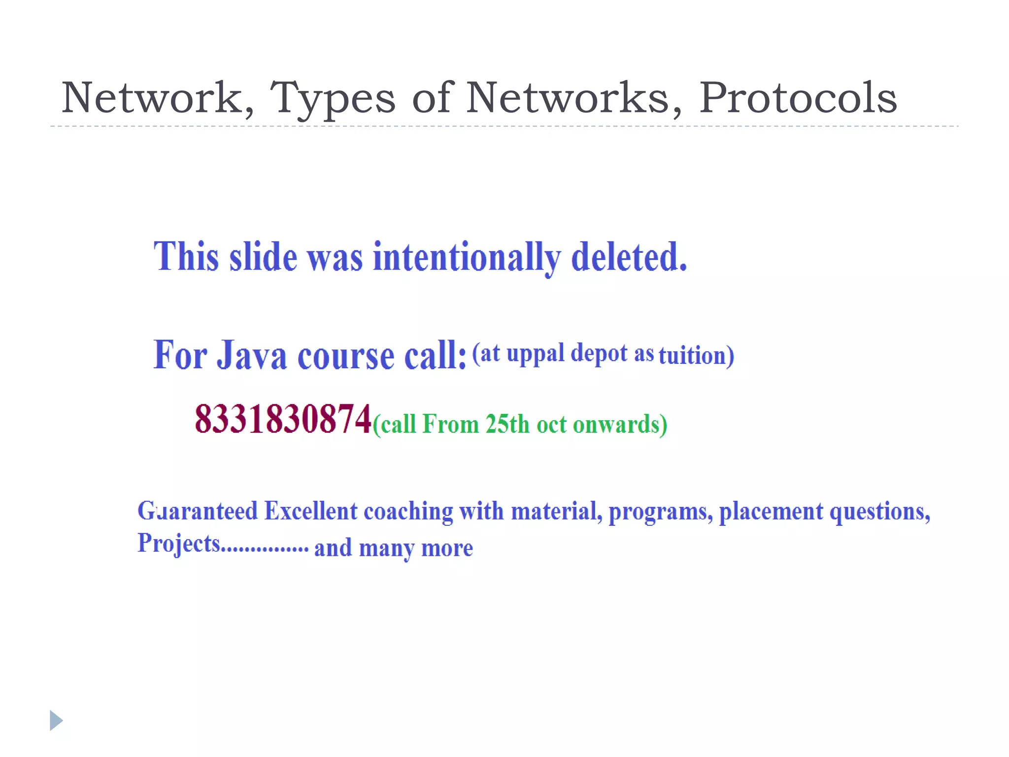 Network, Types of Networks, Protocols
 