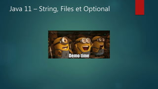 Java 11 – String, Files et Optional
 