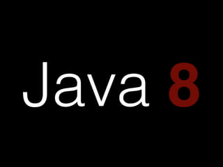 Java 8 
 