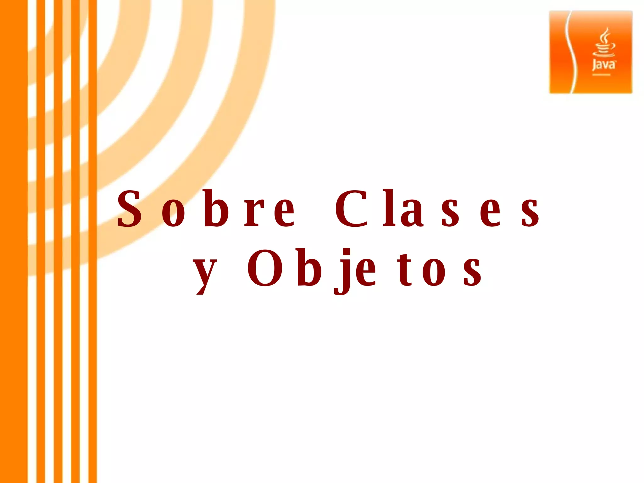 Sobre Clases  y Objetos 