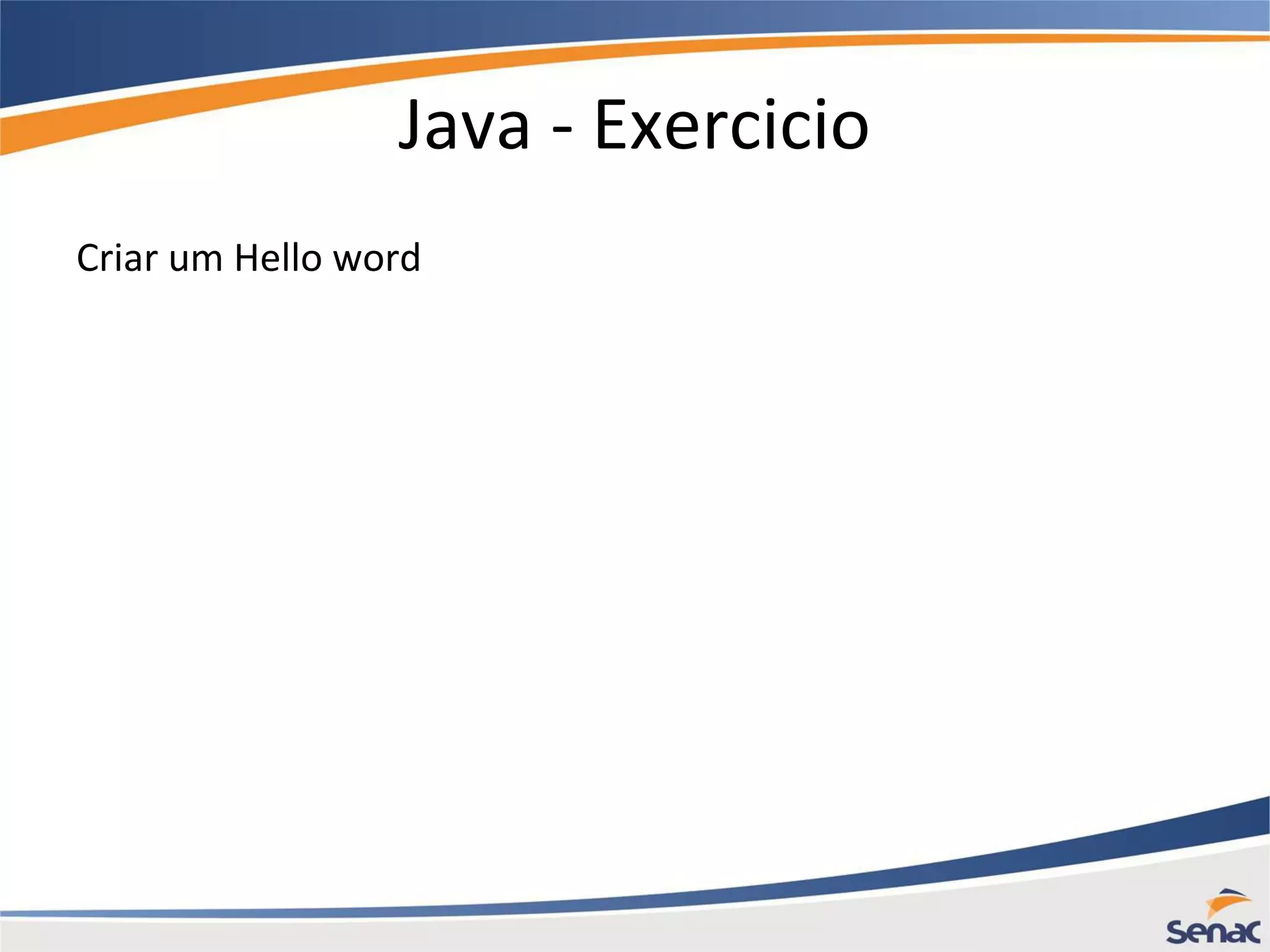Java - Exercicio Criar um Hello word 