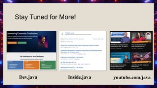 Stay Tuned for More!
Inside.java
Dev.java youtube.com/java
 