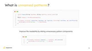 12
What is unnamed patterns?
Improve the readability by eliding unnecessary pattern components
 