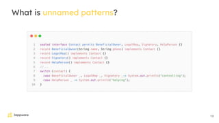 13
What is unnamed patterns?
 