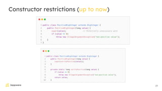 21
Constructor restrictions (up to now)
 