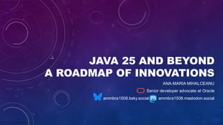 Java 25 and Beyond - A Roadmap of Innovations | PDF