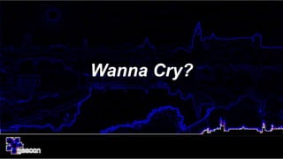 @spoole167
Wanna Cry?
Steve Poole
 