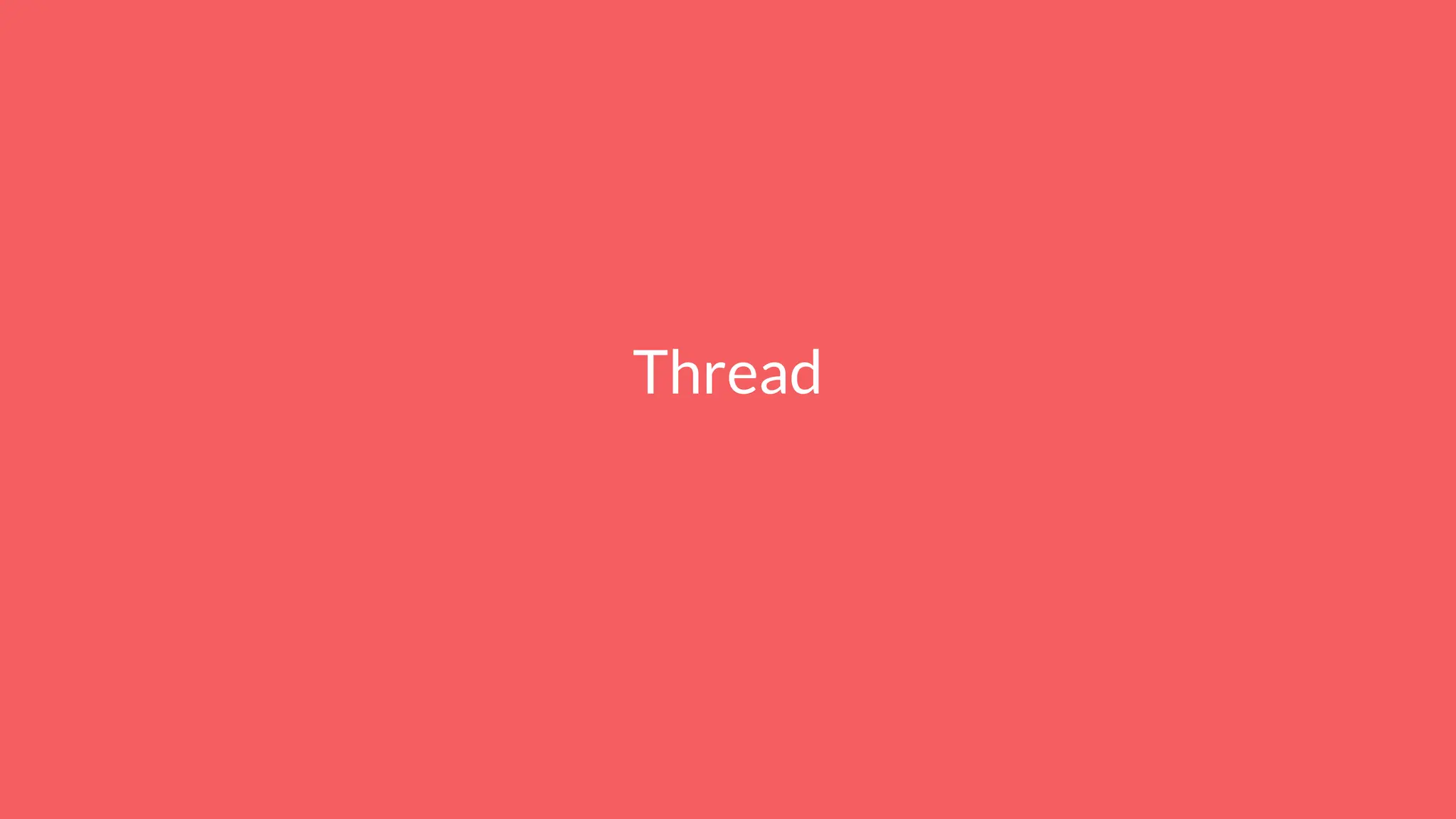 Thread
 