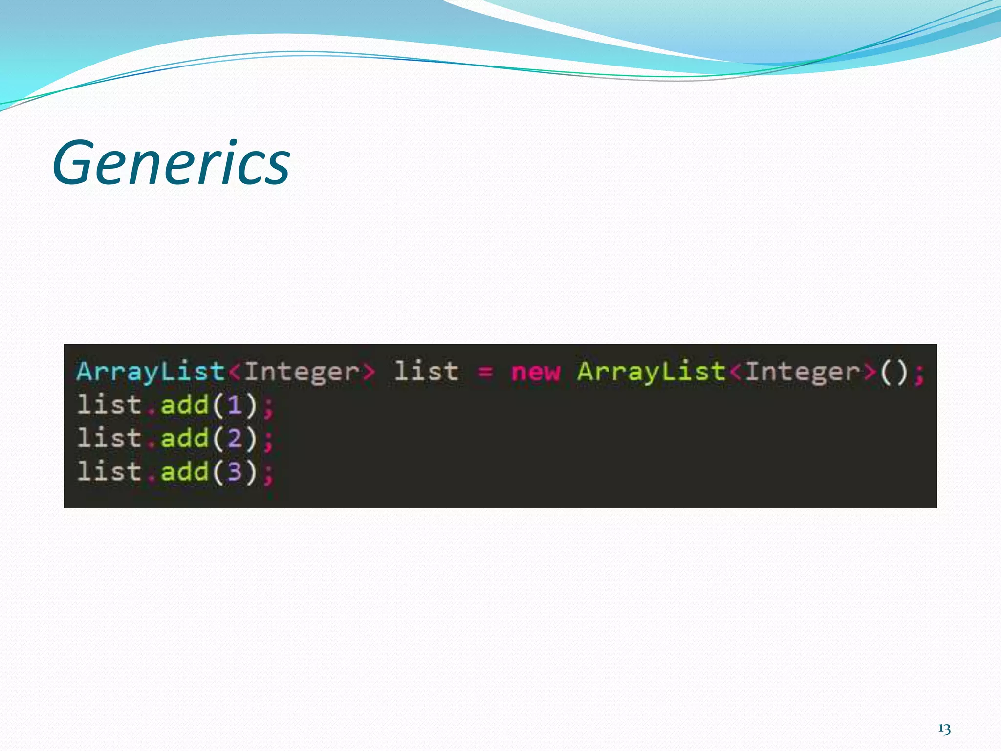 Generics




           13
 