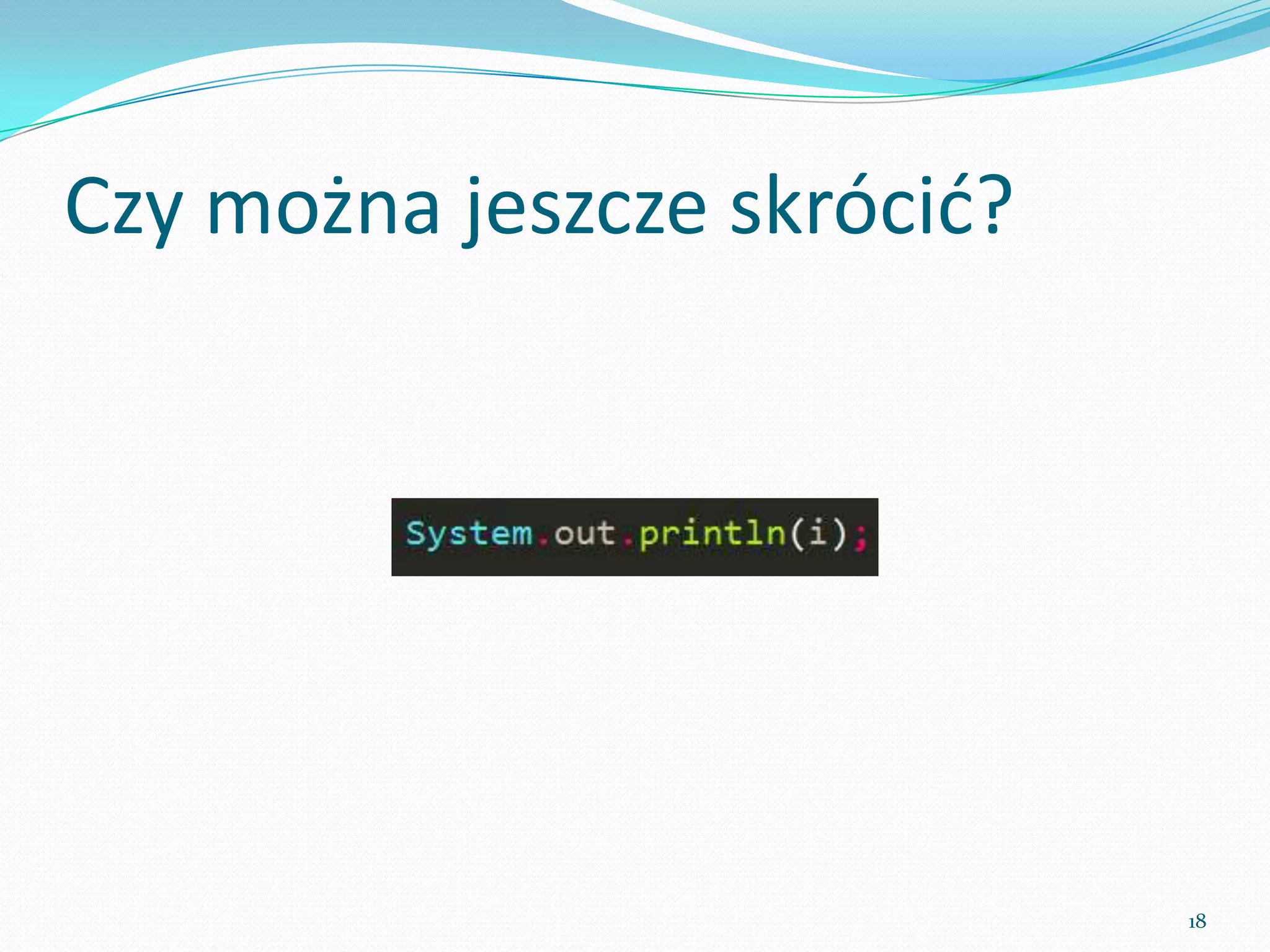Can it be shortened?




                       18
 