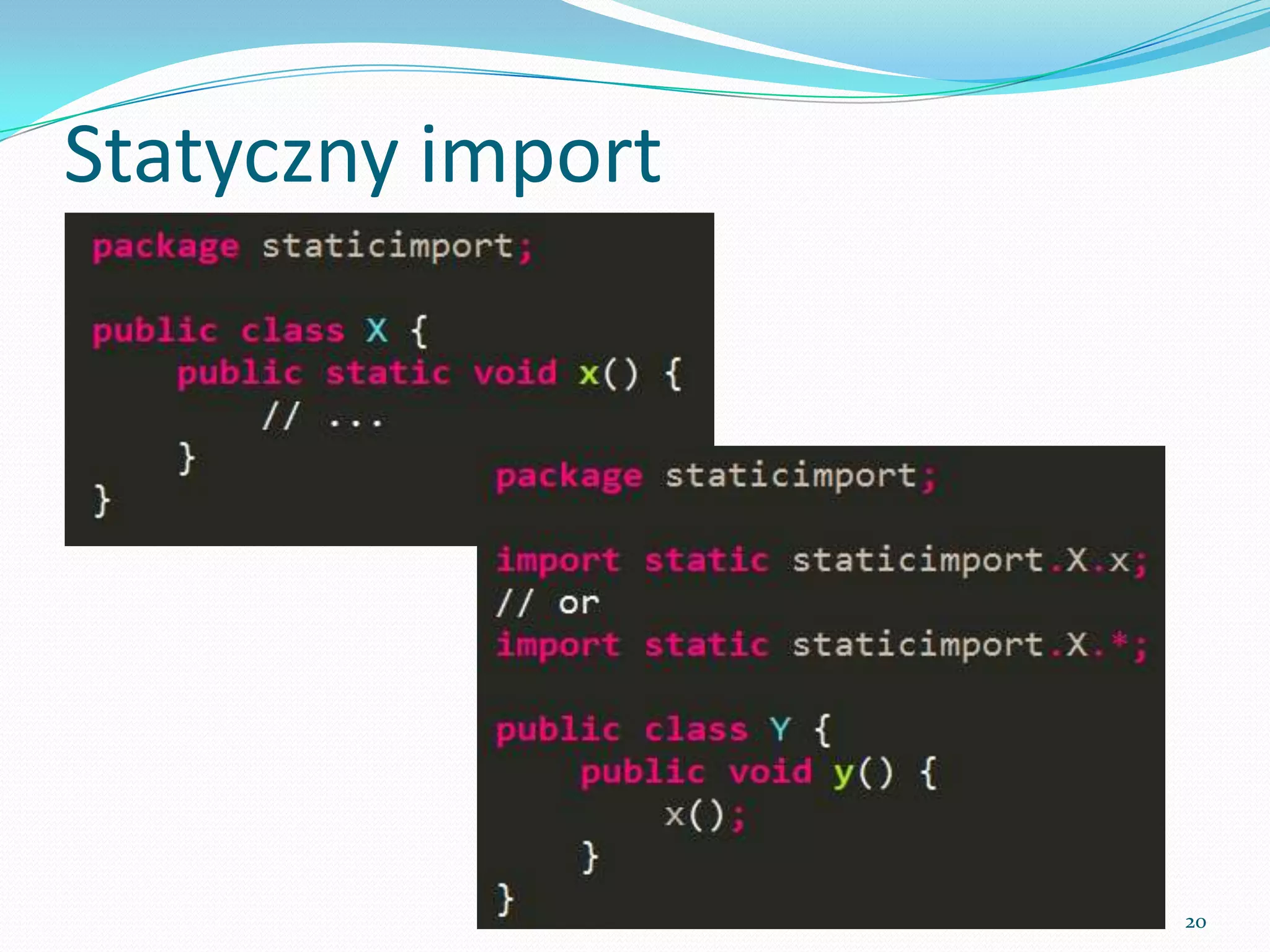 Static import




                20
 