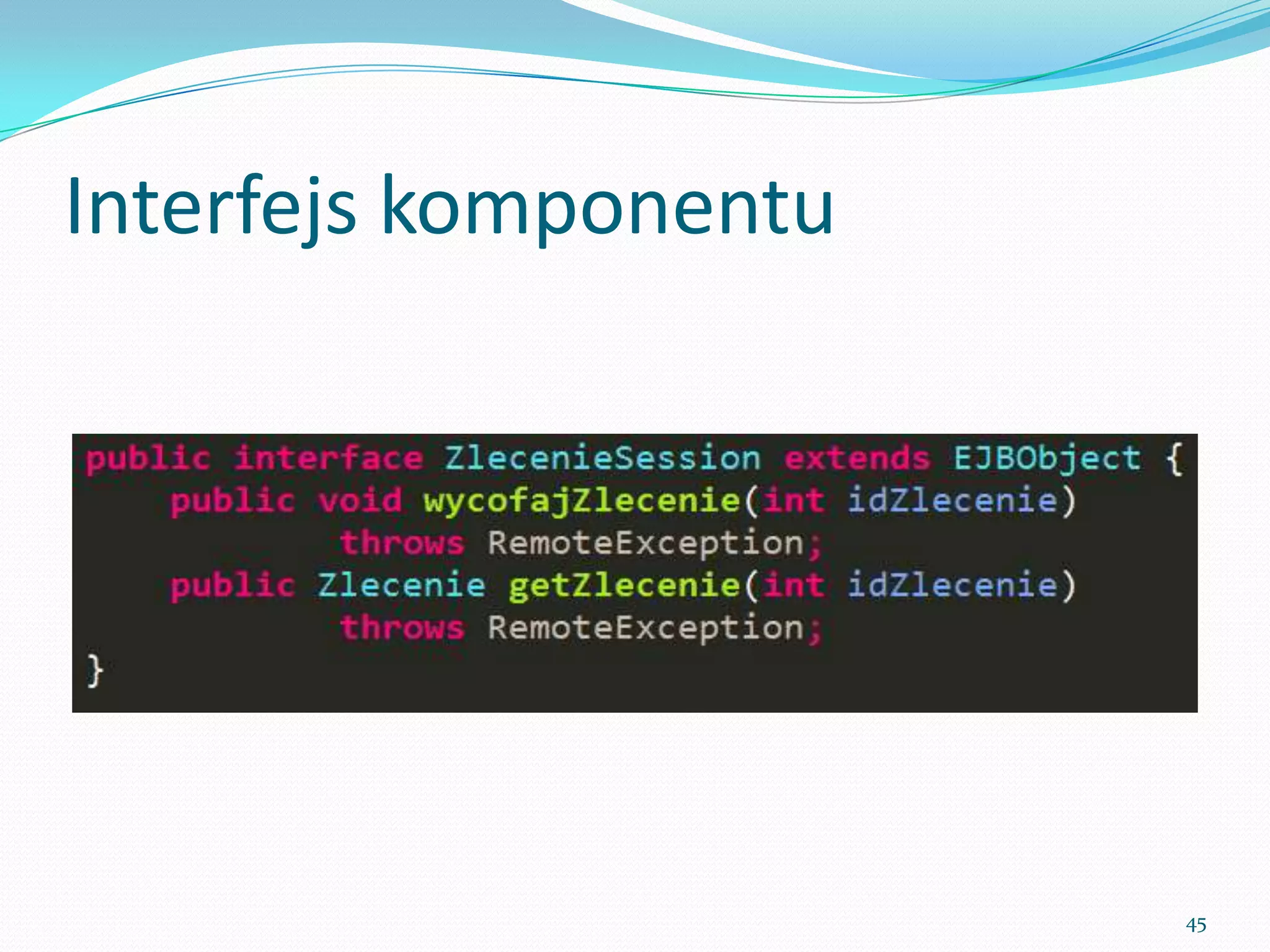 Component interface




                      45
 