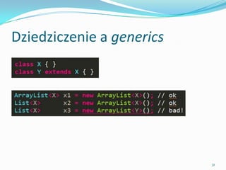Inheritance and generics




                           31
 