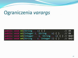 Rules for varargs




                    40
 
