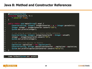 26
Java 8: Method and Constructor References
 