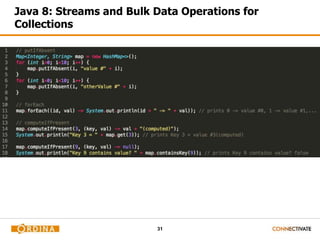Java 8: Streams and Bulk Data Operations for 
Collections 
31 
 