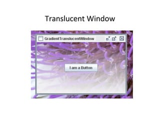 Translucent	
  Window	
  
 