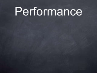 Performance
 