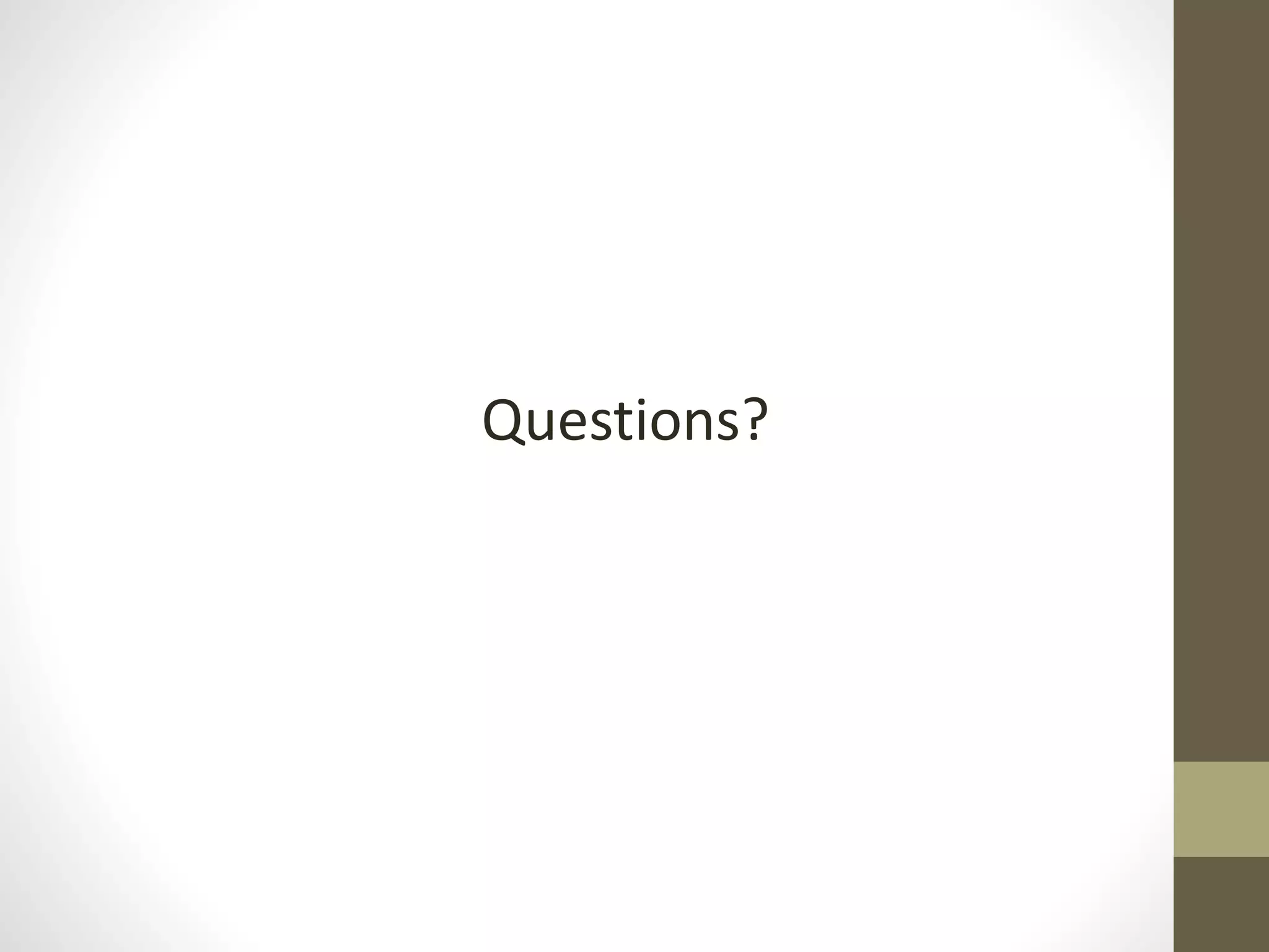 Questions?
 