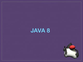 JAVA 8
 