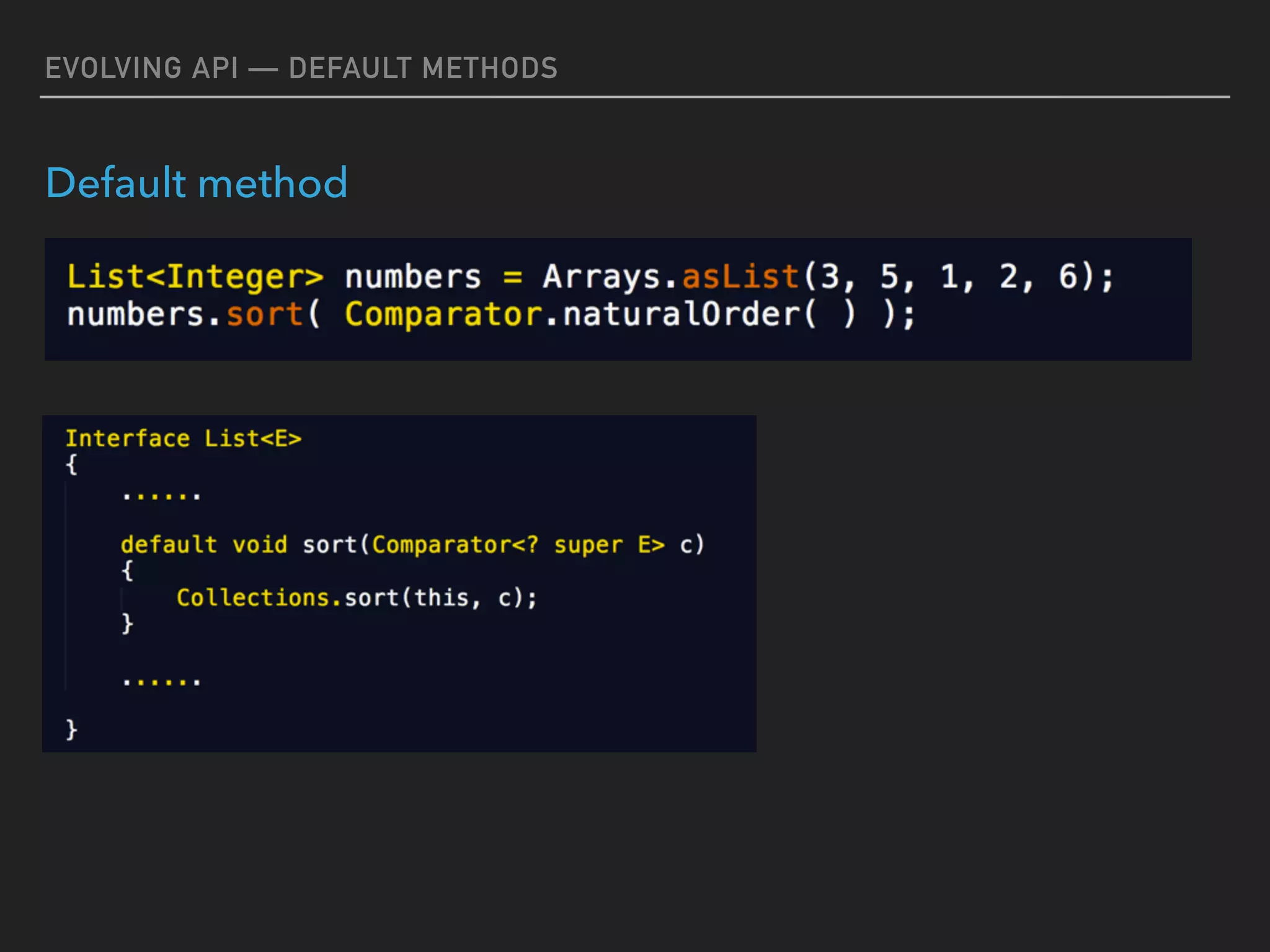 EVOLVING API — DEFAULT METHODS
Default method
 
