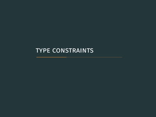 type constraints
 