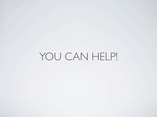 YOU CAN HELP!
 