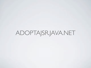 ADOPTAJSR.JAVA.NET
 