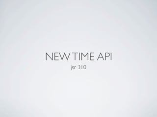 NEWTIME API
jsr 310
 