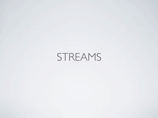 STREAMS
 