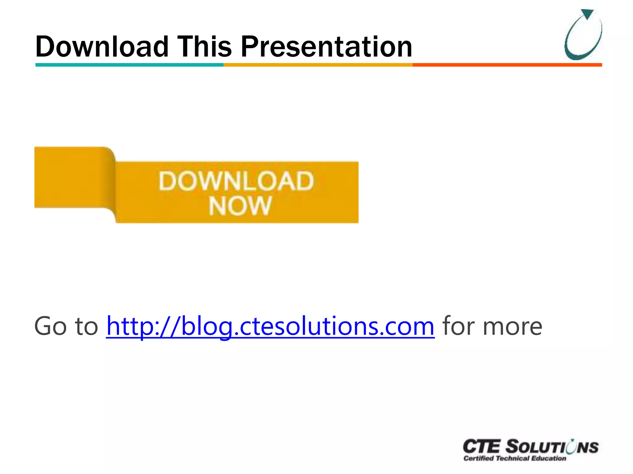 Download This Presentation 
Go to http://blog.ctesolutions.com for more 
 
