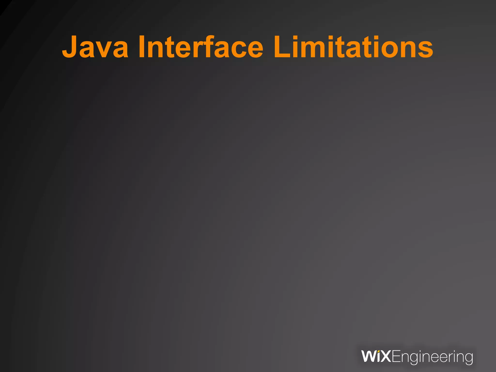 Java Interface Limitations
 