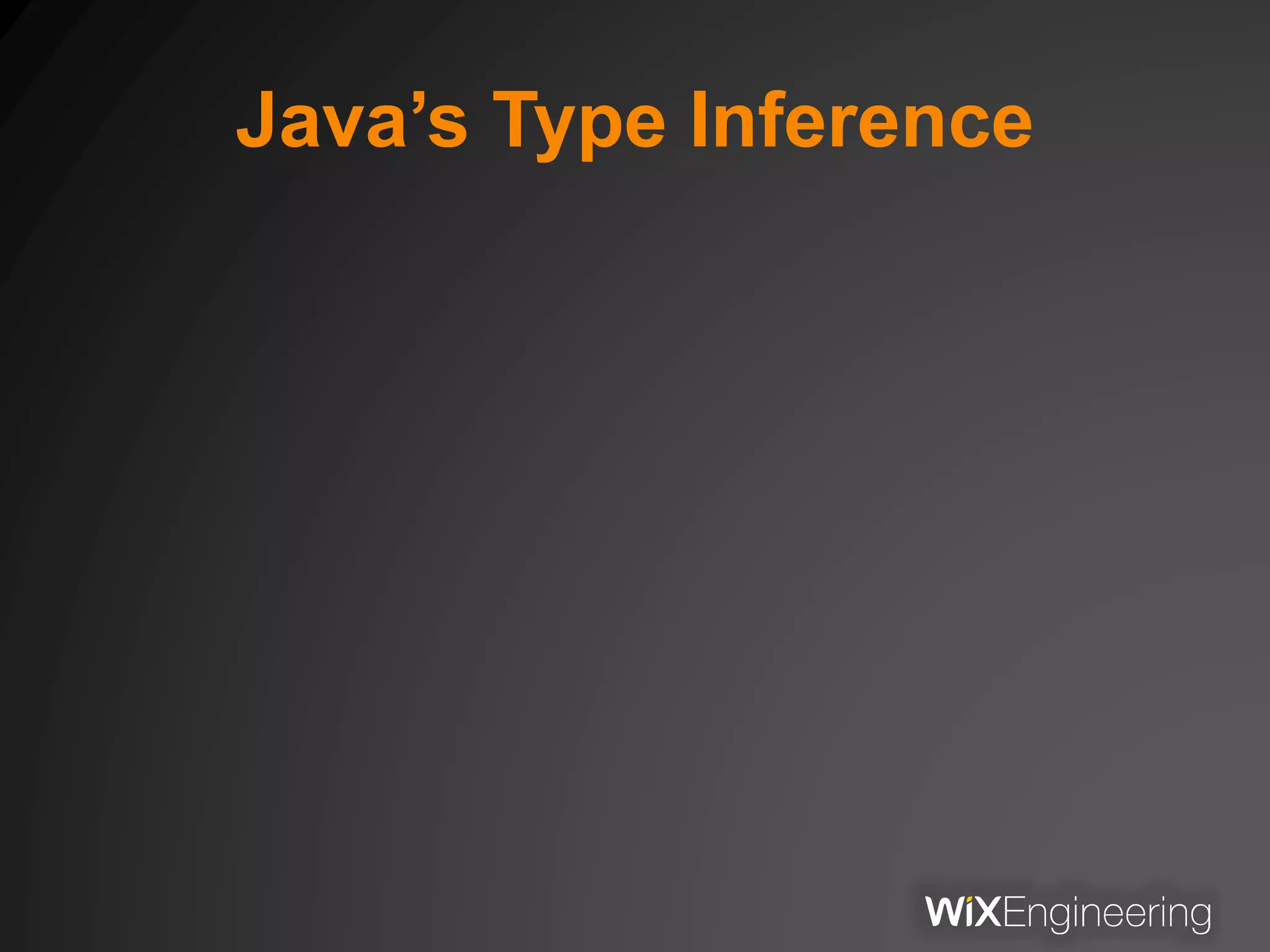 Java’s Type Inference
 