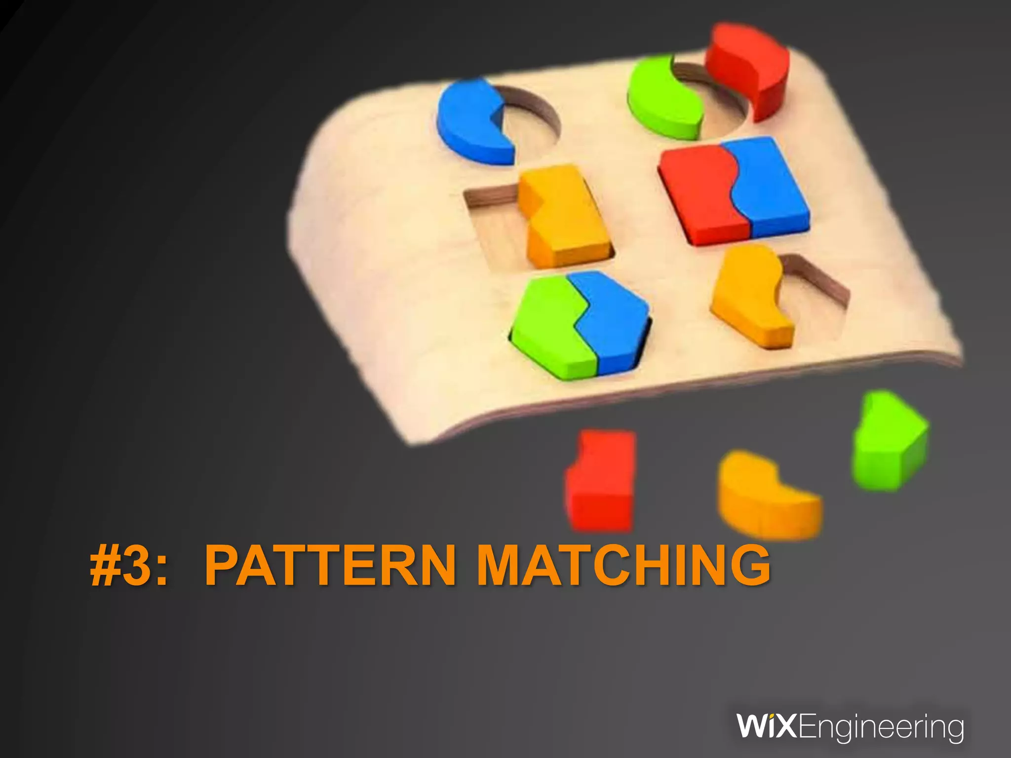#3: PATTERN MATCHING
 
