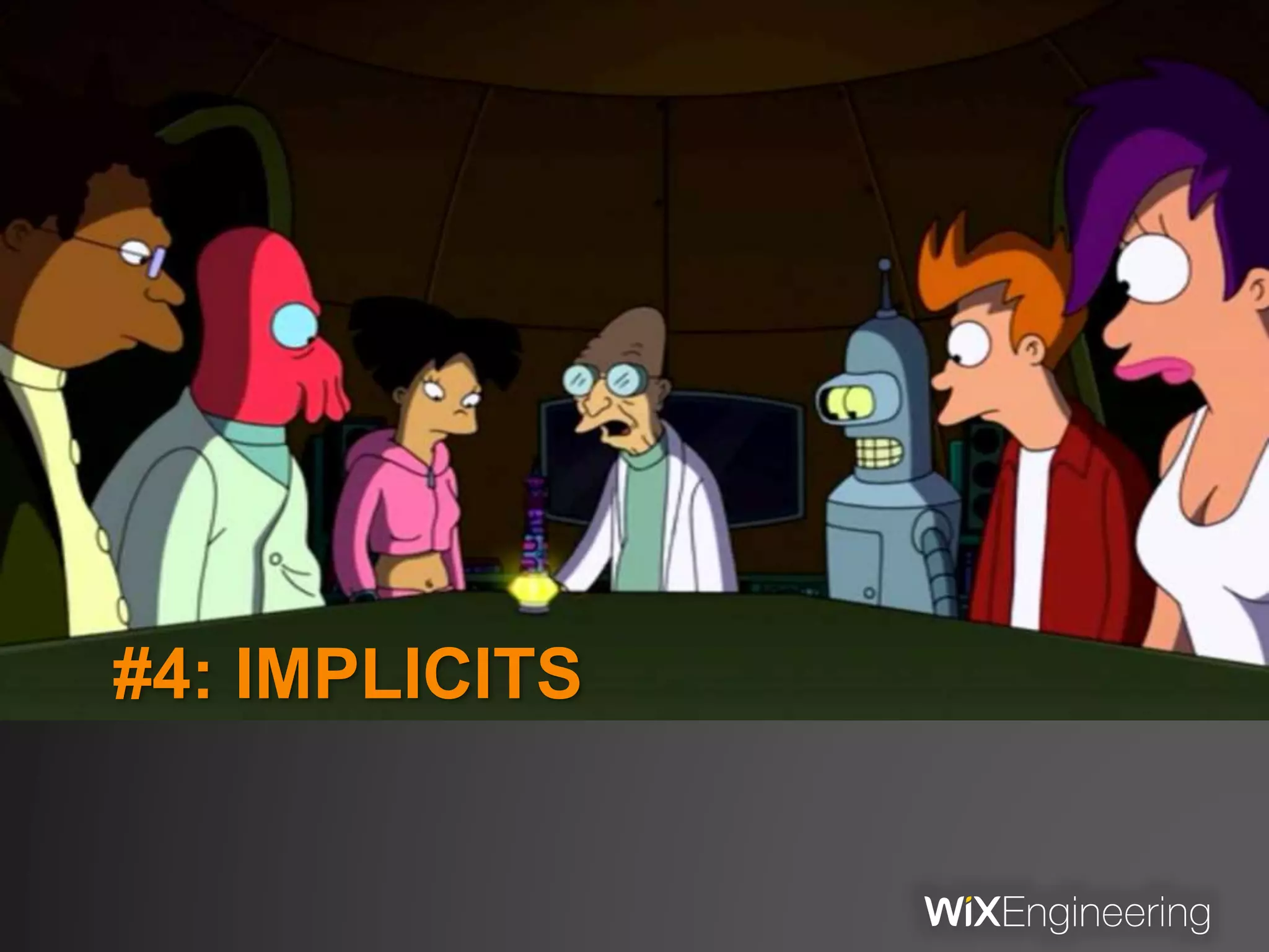 #4: IMPLICITS
 