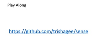 Play Along
https://github.com/trishagee/sense
 