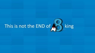 This is not the END of king
 