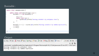 Runnable :
Output:
32
 