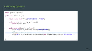 Code using Optional:
64
 