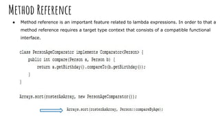 Method Reference
● Method reference is an important feature related to lambda expressions. In order to that a
method refer...