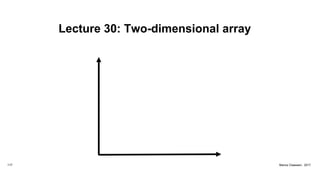 Lecture 30: Two-dimensional array
117 Marius Claassen, 2017
 
