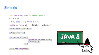 Java 8  introducción a expresiones lambdas y api stream Slide 14