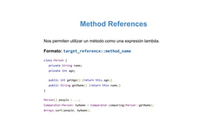 Java 8  introducción a expresiones lambdas y api stream Slide 20