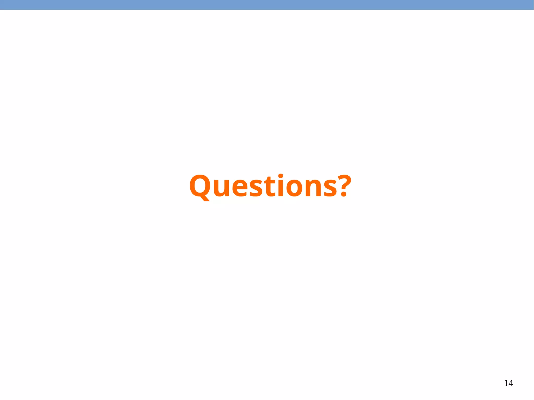 14
Questions?
 