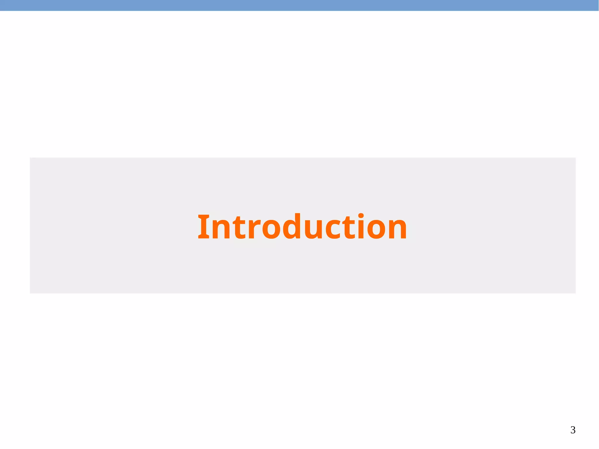 3
Introduction
 