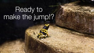 Ready to
make the jump!?
© Fredrik Vraalsen 2013
 