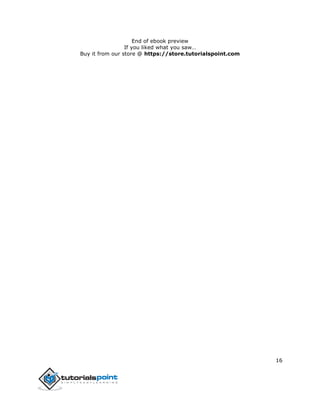 16
End of ebook preview
If you liked what you saw…
Buy it from our store @ https://store.tutorialspoint.com
 